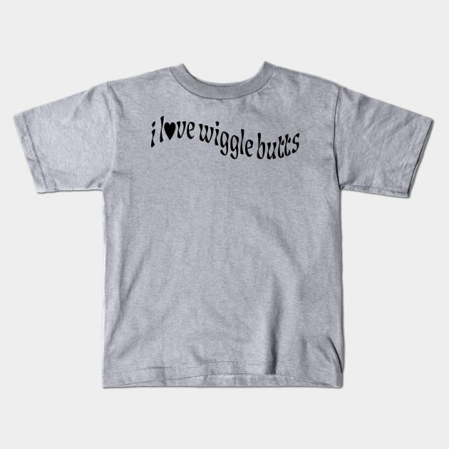 i love wiggle butts | black heart Kids T-Shirt by TheJadeCat